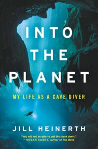 Book cover for Into the Planet by Jill Heinerth